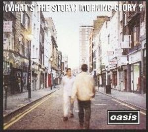 (What's The Story)Morning Glory? (Remastered)