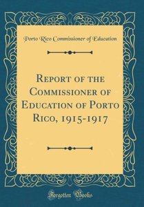 Education, P: Report of the Commissioner of Education of Por