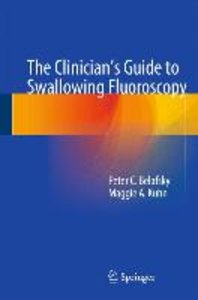 The Clinician\'s Guide to Swallowing Fluoroscopy