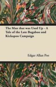 The Man that was Used Up - A Tale of the Late Bugaboo and Kickapoo Campaign