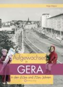 Aufgewachsen in Gera in den 60er und 70er Jahren