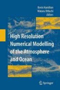 High Resolution Numerical Modelling of the Atmosphere and Ocean