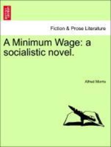 A Minimum Wage: a socialistic novel.