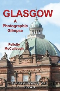 Glasgow A Photographic Glimpse