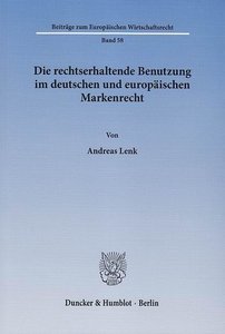 Die rechtserhaltende Benutzung im deutschen und europäischen Markenrecht.