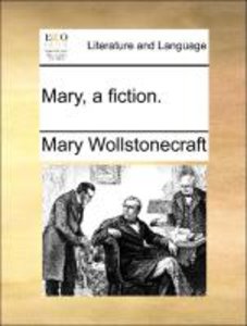 Wollstonecraft, M: Mary, a fiction.