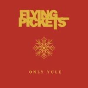Flying Pickets: Only Yule