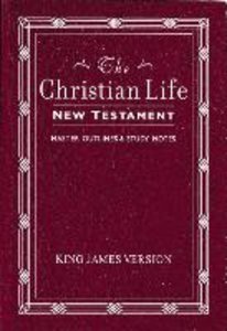 Christian Life New Testament-KJV: W/ Master Outlines