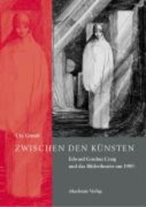 Zwischen den Künsten – Edward Gordon Craig und das Bildertheater um 1900