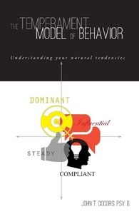 Why We Do What We Do: New Insights Into The Temperament Model of Behavior