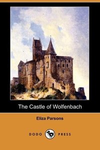 The Castle of Wolfenbach (Dodo Press)