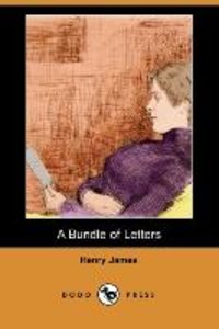 James, H: Bundle of Letters (Dodo Press)