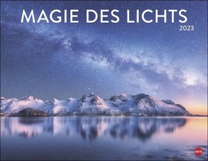 Magie des Lichts Posterkalender 2023. Wandkalender mit Fotos, die das Licht in den Vordergrund rücken. Kalender mit beeindruckenden Fotos aus aller Welt.