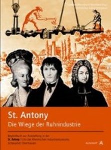 St. Antony - Die Wiege der Ruhrindustrie