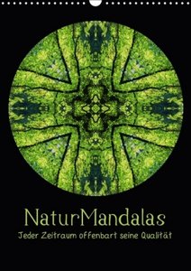 NaturMandalas - Jeder Zeitraum offenbart seine Qualität