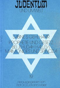 Prophetie und Gesetz bei Jehudah Hallevi, Maimonides und Spinoza