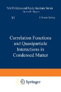 Correlation Functions and Quasiparticle Interactions in Condensed Matter