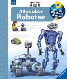 Wieso? Weshalb? Warum?, Band 47 - Alles über Roboter