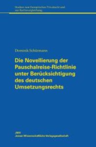 Die Novellierung der Pauschalreise-Richtlinie unter Berücksichtigung des deutschen Umsetzungsrechts