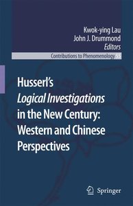 Husserl´s Logical Investigations in the New Century: Western and Chinese Perspectives