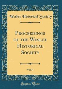 Society, W: Proceedings of the Wesley Historical Society, Vo