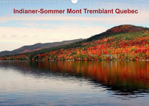 Indianer-Sommer Mont Tremblant Quebec (Wandkalender 2022 DIN A3 quer)