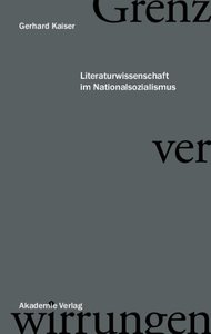 Grenzverwirrungen - Literaturwissenschaft im Nationalsozialismus
