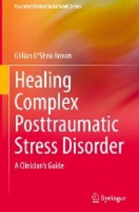 Healing Complex Posttraumatic Stress Disorder