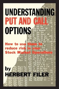 Understanding Put and Call Options; How to Use Them to Reduce Risk in Your Stock Market Operations