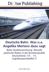 Deutsche Bahn. Was u.a. Angelika Mertens dazu sagt