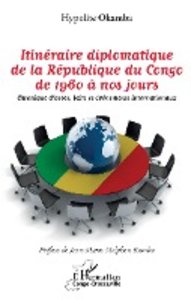 Itinéraire diplomatique de la République du Congo de 1960 à nos jours