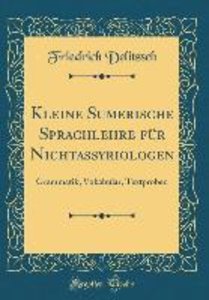 Delitzsch, F: Kleine Sumerische Sprachlehre für Nichtassyrio