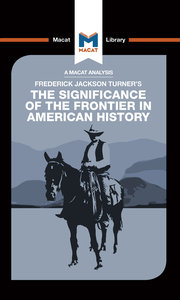 Analysis of Frederick Jackson Turner's The Significance of the Frontier in American History