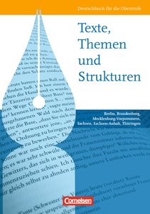 Texte, Themen und Strukturen - Berlin, Brandenburg, Mecklenburg-Vorpommern, Sachsen, Sachsen-Anhalt, Thüringen