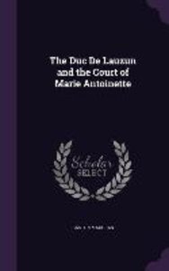 The Duc De Lauzun and the Court of Marie Antoinette