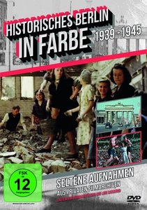Historisches Berlin in Farbe 1939-1945