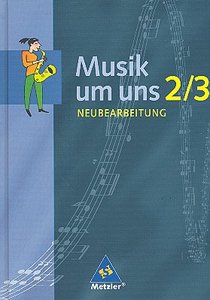 Musik um uns SI - Ausgabe A für das 7. - 10. Schuljahr, 4. Auflage