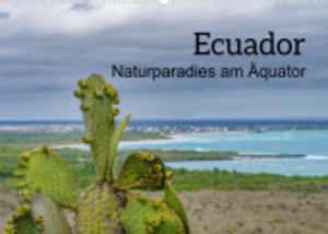 Ecuador - Naturparadies am Äquator (Wandkalender 2023 DIN A2 quer)