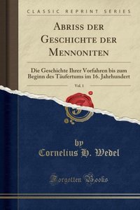 Wedel, C: Abriss der Geschichte der Mennoniten, Vol. 1