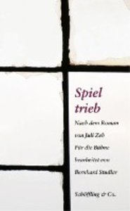 Spieltrieb, Bühnenfassung