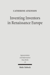 Inventing Inventors in Renaissance Europe