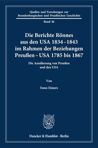Die Berichte Rönnes aus den USA 1834–1843 im Rahmen der Beziehungen Preußen – USA 1785 bis 1867.