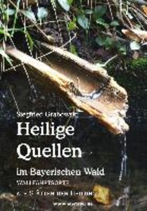 Heilige Quellen im Bayerischen Wald