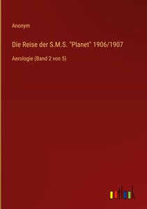 Die Reise der S.M.S. "Planet" 1906/1907