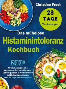 Das mühelose Histaminintoleranz Kochbuch