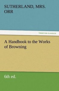 A Handbook to the Works of Browning (6th ed.)