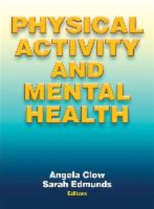 Clow, A: Physical Activity and Mental Health
