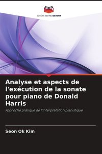 Analyse et aspects de l\'exécution de la sonate pour piano de Donald Harris