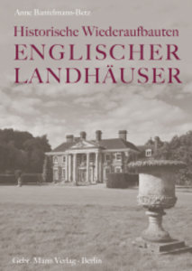 Historische Wiederaufbauten Englischer Landhäuser
