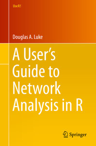 A User´s Guide to Network Analysis in R